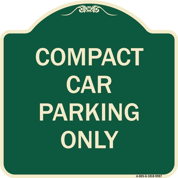 Designer Series-Compact Car Parking Only Green Heavy-Gauge Aluminum, 18" x 18", G-1818-9987